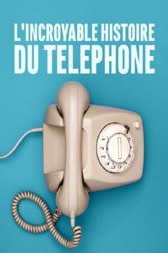 Regarder L'Incroyable Histoire Du Téléphone en streaming complet