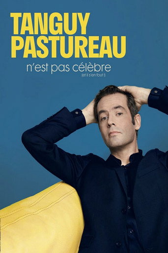 Regarder Tanguy Pastureau - N'est pas célèbre en streaming complet